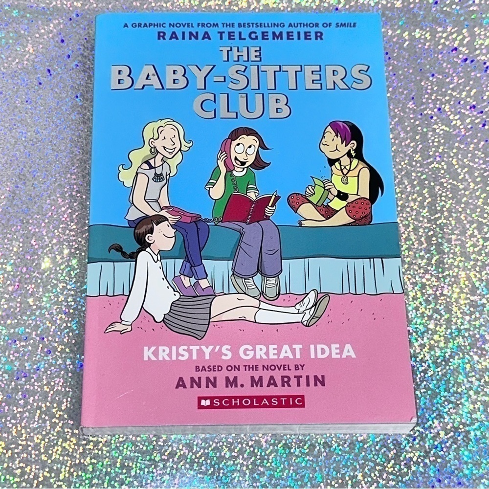THE BABY-SITTERS CLUB: Kristy's Great Idea A Graphic Novel (#1) by Ann Martin